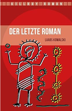 Laabs Kowalski: Der letzte Roman