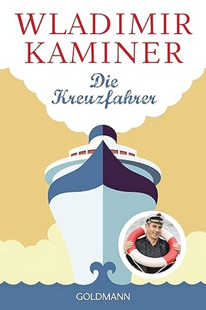 Wladimir Kaminer: Die Kreuzfahrer