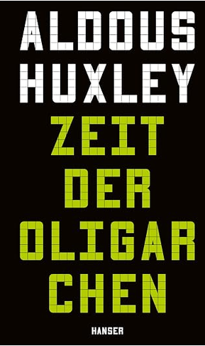 Aldous Huxley: Zeit der Oligarchen (1946)