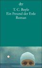 T. C. Boyle: Ein
                Freund der Erde