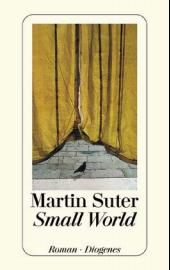 Martin Suter:
                Small World
