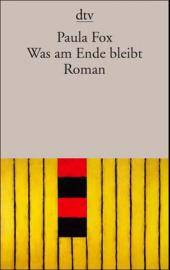 Paula Fox: Was am
                Ende bleibt