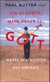 Auster, Paul: Ich
                glaubte, mein Vater sei Gott